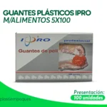 GUANTES PLÁSTICOS IPRO M/ALIMENTOS 5X100
