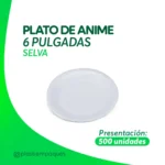 PLATO DE ANIME SELVA 6 PULGADAS 500 un