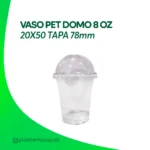 VASO PET DOMO 8OZ 20X50 TAPA 78mm
