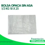 BOLSA OPACA SIN ASA 1/2 KG 18 X 25 1000 UNI