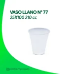 VASO LLANO N° 77 25X100 210 cc