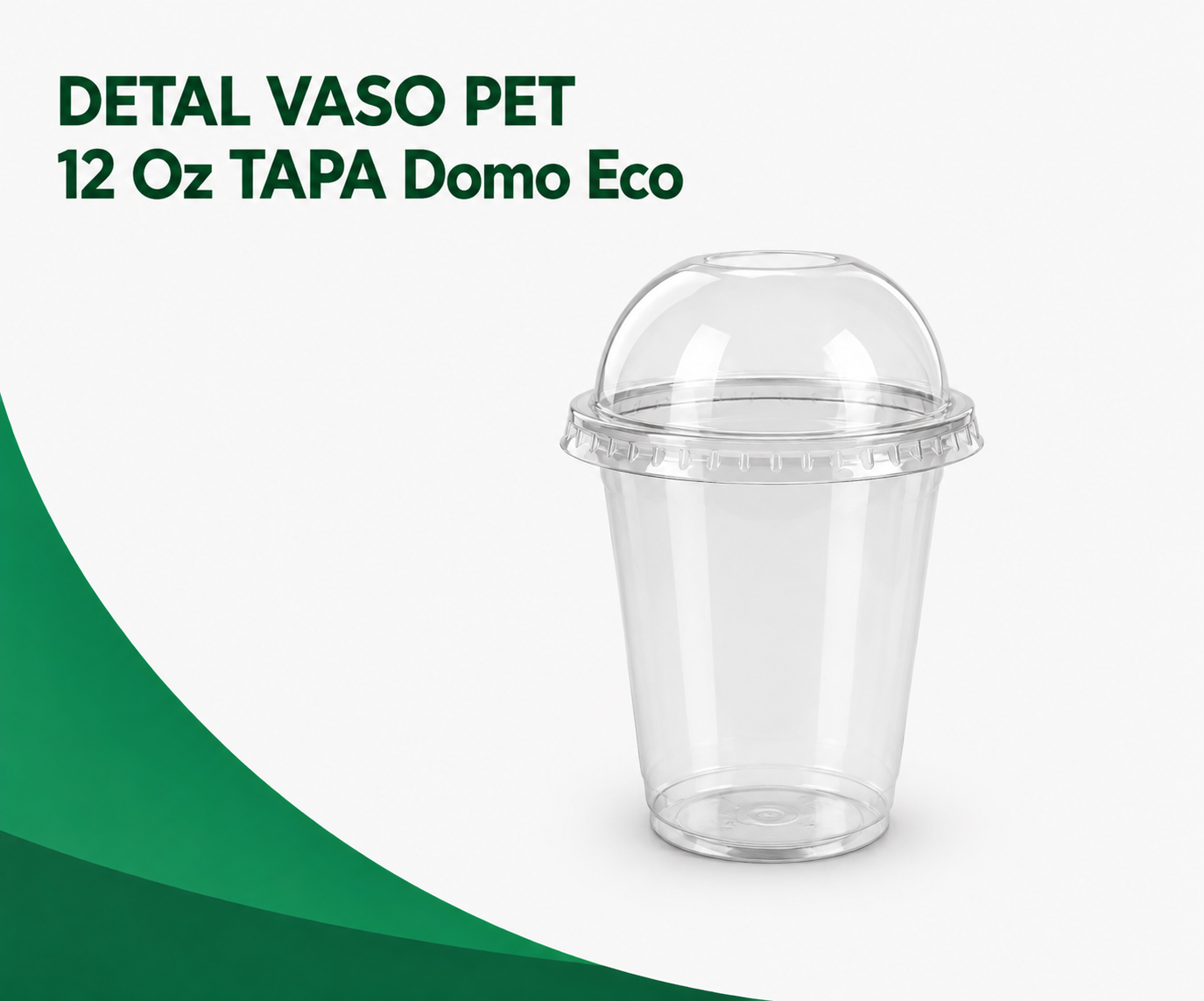 ChatGPT-Image-22-jul-2026-13_02_22 DETAL VASO PET 12 Oz TAPA Domo Eco - Imagen 1