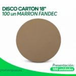 DISCO CARTON 18" 100 un MARRON FANDEC