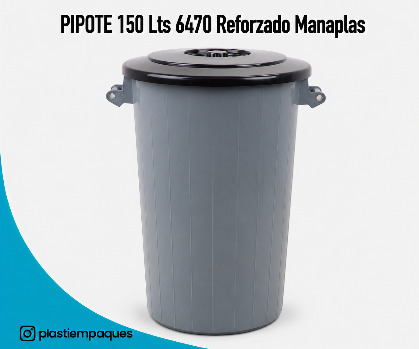 PIPOTE-150-Lts-6470-Reforzado-Manaplas PIPOTE 150 Lts 6470 Reforzado Manaplas - Imagen 1