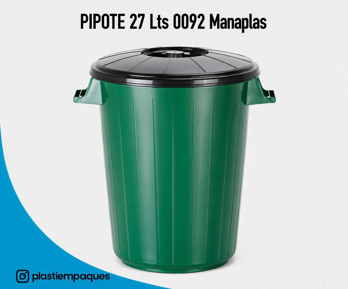 PIPOTE-27-Lts-0092-Manaplas PIPOTE 27 Lts 0092 Manaplas - Imagen 1