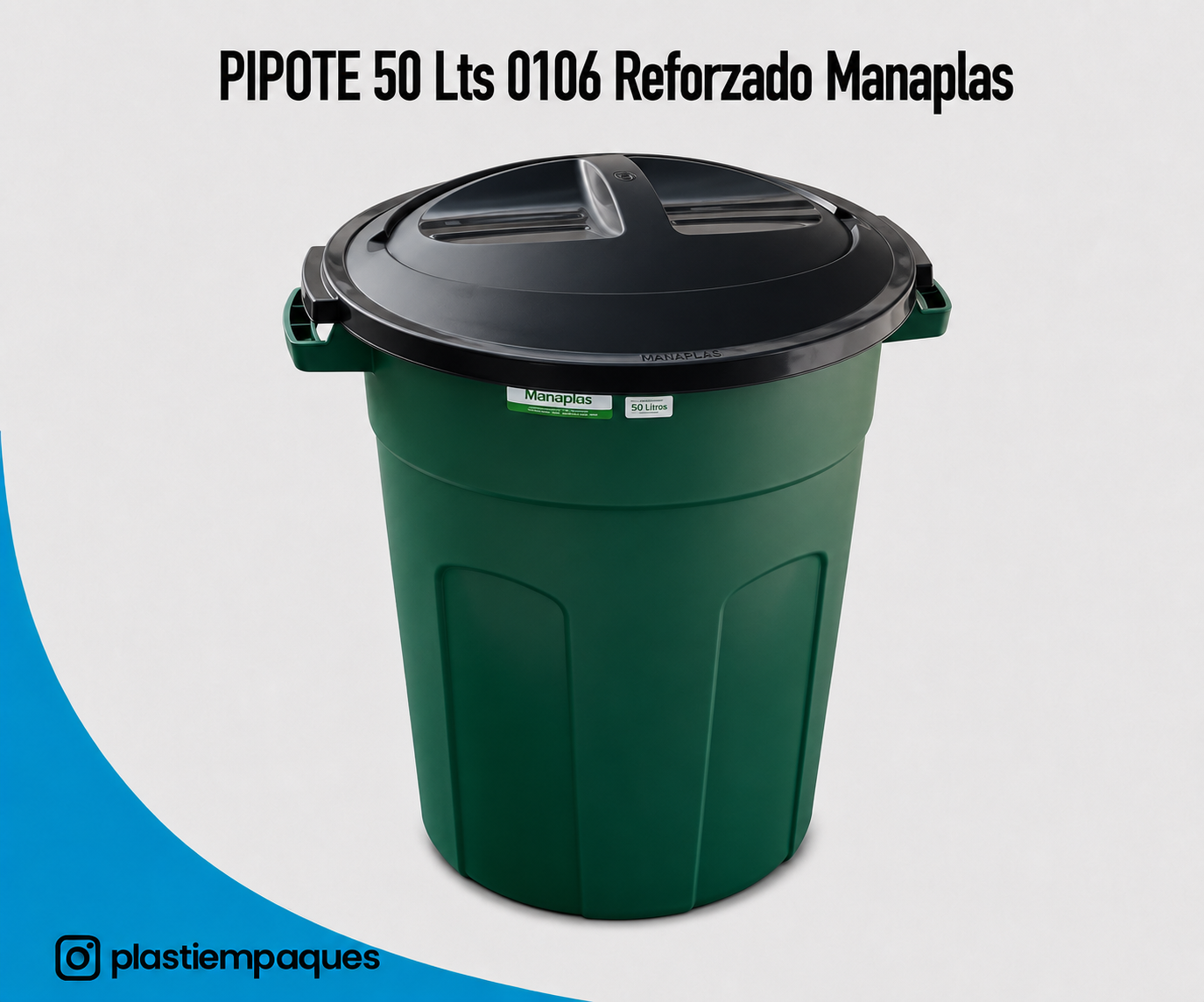 PIPOTE-50-Lts-0106-Reforzado-Manaplas PIPOTE 50 Lts 0106 Reforzado Manaplas - Imagen 1