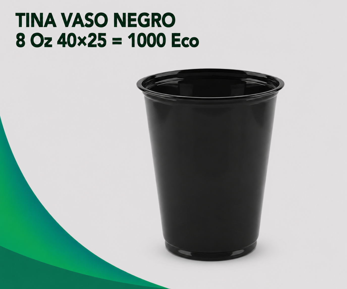 tina-vaso-negro-8-oz-4025-1000-eco TINA VASO NEGRO 8 Oz 40x25 = 1000 Eco - Imagen 1